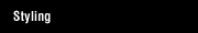 Styling